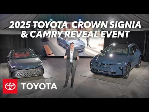 All-New 2025 Toyota Crown Signia & 2025 Toyota Camry Reveal Event | Toyota